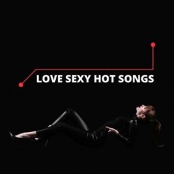 VA - Love Sexy Hot Songs (2024) MP3 скачать