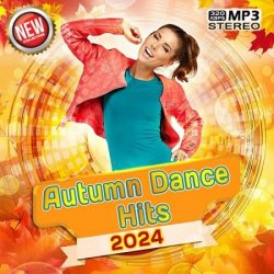 VA - Autumn Dance Hits 2024 (2024) MP3 скачать торрент альбом