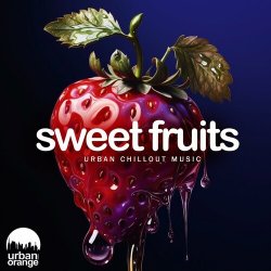 VA - Sweet Fruits: Urban Chillout Music (2024) FLAC скачать торрент альбом