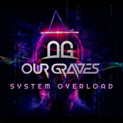 Our Graves - System Overload [24Bit, Hi-Res] (2024) FLAC скачать