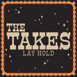 The Takes - Lay Hold [Deluxe] (2024) FLAC скачать торрент альбом