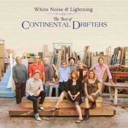 Continental Drifters - White Noise & Lightning: The Best Of Continental Drifters [24-bit Hi-Res] (2024) FLAC скачать