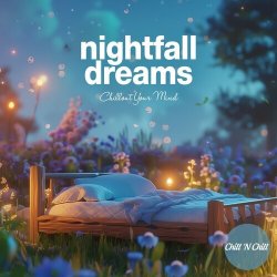 VA - Nightfall Dreams: Chillout Your Mind (2024) FLAC скачать торрент альбом