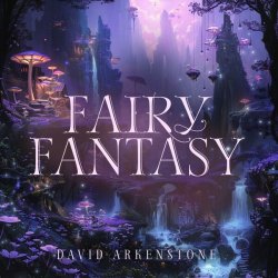 David Arkenstone - Fairy Fantasy (2024) FLAC скачать торрент альбом