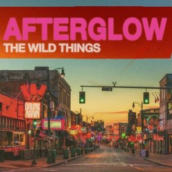 The Wild Things - Afterglow (2024) MP3 скачать торрент альбом