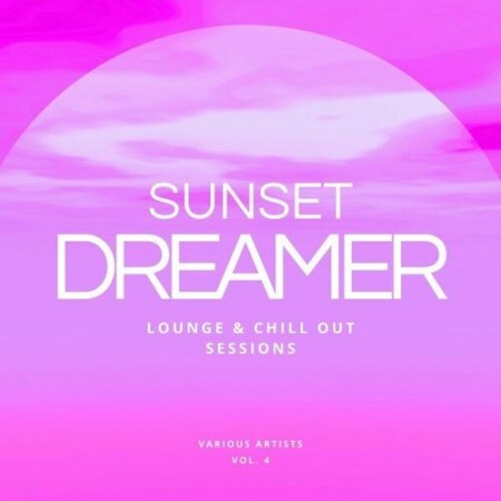 VA - Sunset Dreamer: Lounge & Chill out Sessions [Vol. 4] (2024) FLAC скачать торрент альбом