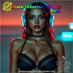 VA - Disco Inferno 70s 80s (2024) MP3 скачать