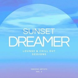 VA - Sunset Dreamer: Lounge & Chill out Sessions [Vol. 3] (2024) FLAC скачать