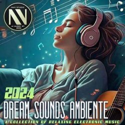 VA - Dream Sounds Ambiente (2024) MP3 скачать