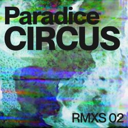 Paradise Circus - RMXS 02 (2024) MP3 скачать торрент альбом