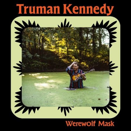 Truman Kennedy - Werewolf Mask (2024) MP3 скачать