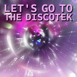 VA - Let's Go to the Discotek (2024) MP3 скачать