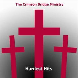 The Crimson Bridge Ministry - Hardest Hits (2024) MP3 скачать