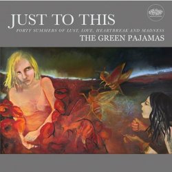 The Green Pajamas - Just To This (2024) FLAC скачать