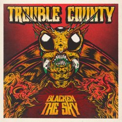 Trouble County - Blacken the Sky (2024) MP3 скачать торрент альбом