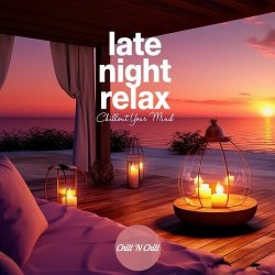 VA - Late Night Relax: Chillout Your Mind (2024) MP3 скачать