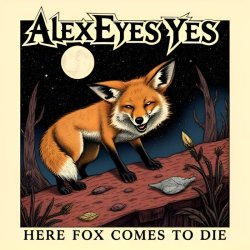 Alexeyesyes - Here Fox Comes To Die (2024) MP3 скачать